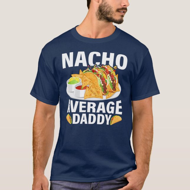 Camiseta Nacho de comida mexicana: papi medio de los hombre (Anverso)