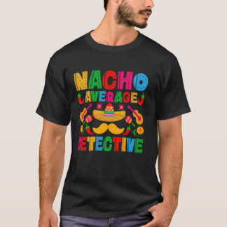 Camiseta Nacho Detective Divertido Cinco de Mayo Mexica