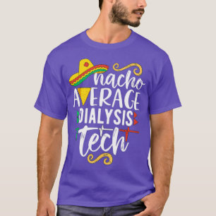 Camiseta Nacho diálisis promedio Tech Fiesta Mexicana Cinco