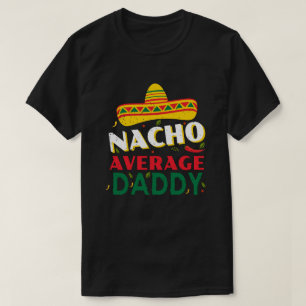 Camiseta Nacho: Diversión promedio de papá y regalos únicos