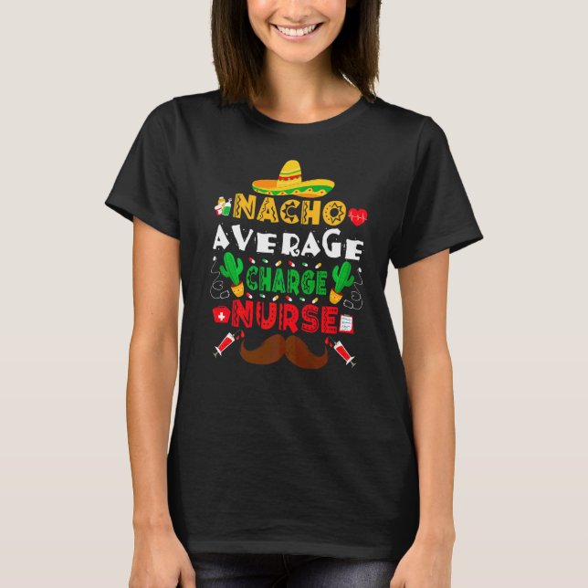Camiseta Nacho Enfermera de Cargo Promedio Cinco De Mayo En (Anverso)