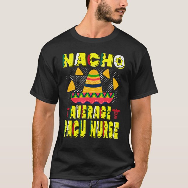 Camiseta Nacho Enfermera Pacu Promedio Cinco De Mayo Fiesta (Anverso)