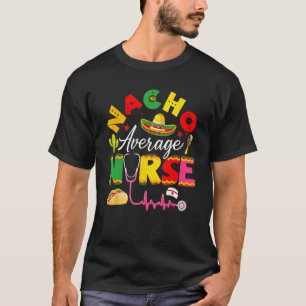 Camiseta Nacho Enfermera Promedio Cinco De Mayo Fiesta Mexi