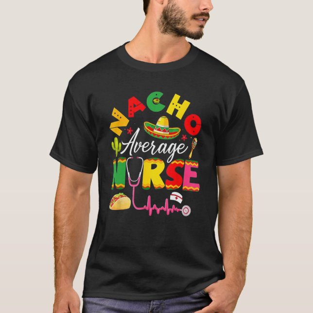 Camiseta Nacho Enfermera Promedio Cinco De Mayo Fiesta Mexi (Anverso)