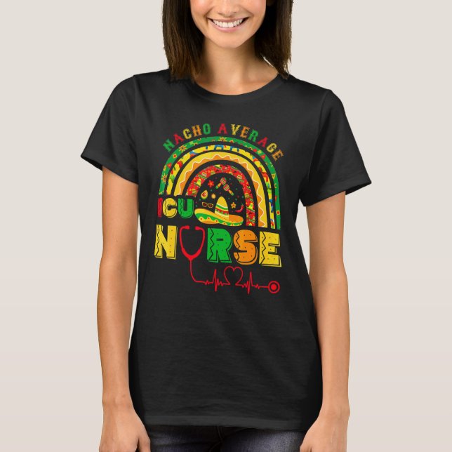 Camiseta Nacho Enfermera promedio Icu Arcoiris Cinco De May (Anverso)