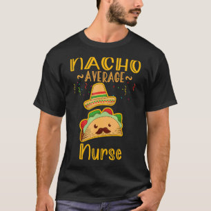 Camiseta Nacho Enfermera Promedio Tee Mexicana Fiesta Cinco