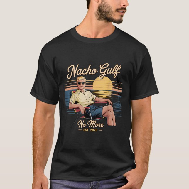 Camiseta Nacho Gulf No More Funny Trump Vacation 2025 Usa _ (Anverso)