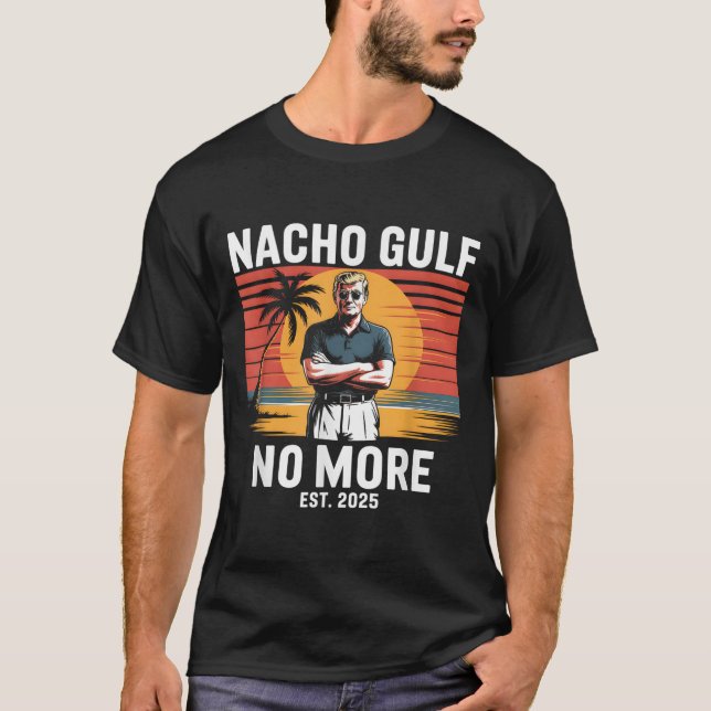 Camiseta Nacho Gulf No More Funny Trump Vacation 2025 Usa _ (Anverso)