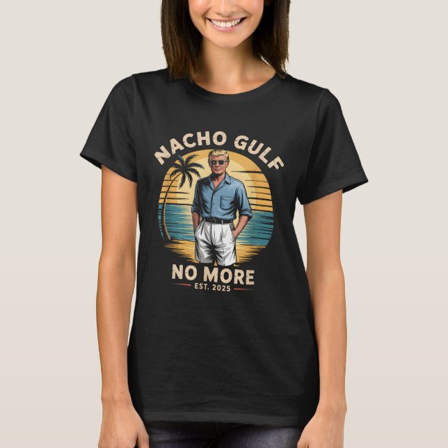 Camiseta Nacho Gulf No More Funny Trump Vacation 2025 Usa  (Anverso)