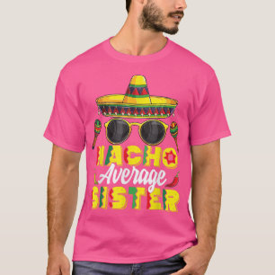 Camiseta Nacho Hermana Promedio Cinco De Mayo Fiesta Meican