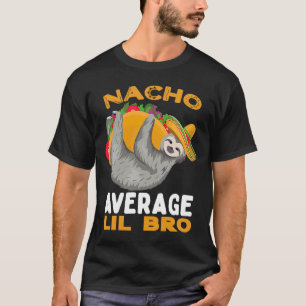 Camiseta Nacho Hermano Lil Bro Promedio Cinco De Mayo Mexic