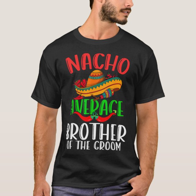 Camiseta Nacho Hermano Promedio Del Groom Funny Cinco De (Anverso)