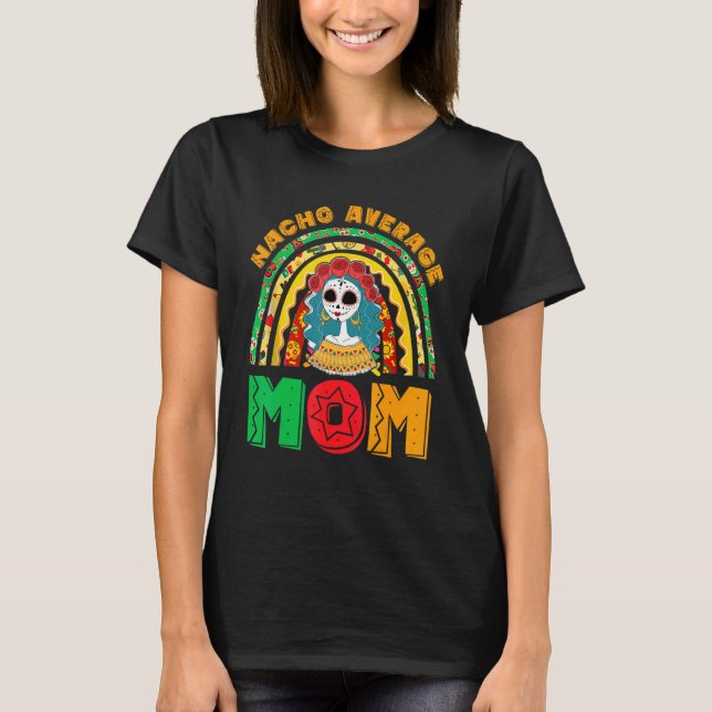 Camiseta Nacho Mamá Media Fiesta Fiesta Mexicana Para Mujer (Anverso)