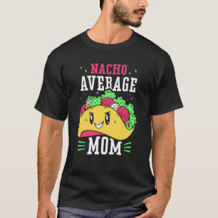 Camiseta Nacho Mamá promedio Orgullosa México País Moda