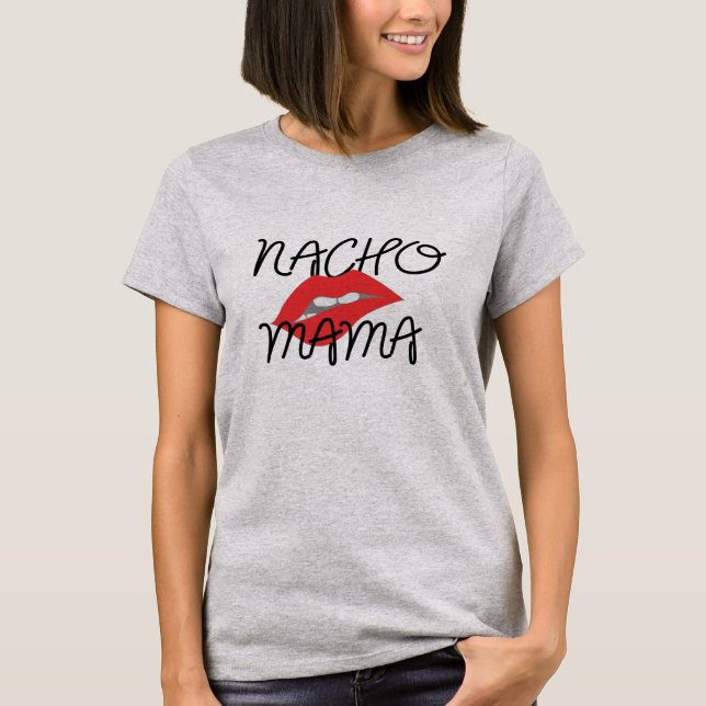 Camiseta Nacho Mama Texmex Funny Girlfriend Tee (Anverso)