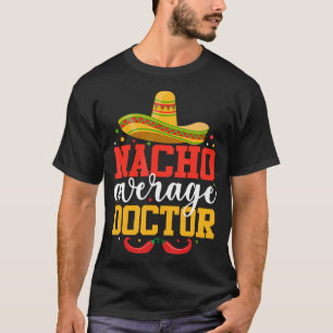 Camiseta Nacho Médico promedio gracioso México Cinco De May