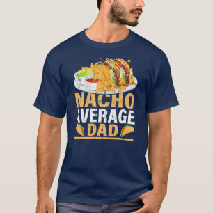 Camiseta Nacho Nacho Promedio Papa Gracioso Comida Mexicana