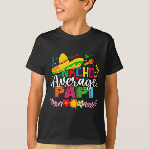 Camiseta Nacho papi promedio divertido mexicano vintage cin