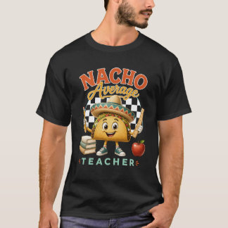 Camiseta Nacho Profesor Promedio De Regreso A La Escuela Ta