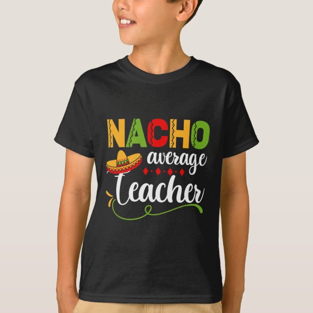 Camiseta Nacho profesor promedio de vuelta a la diversión e (Anverso)