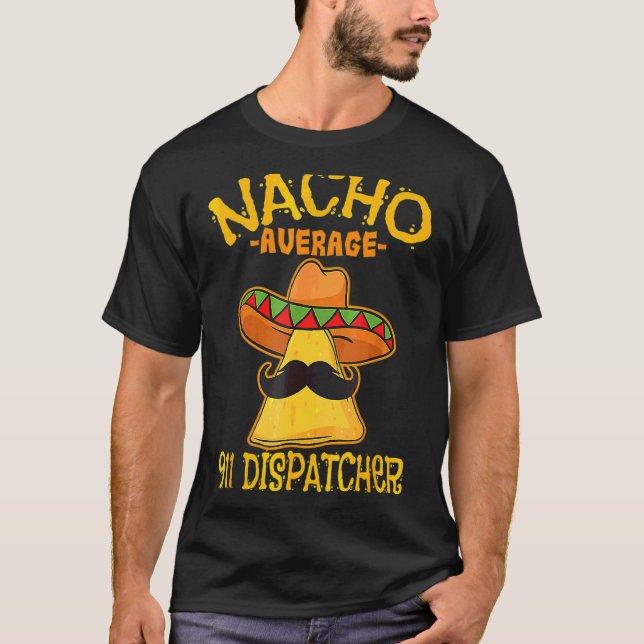 Camiseta Nacho Promedio 911 Dispatcher Mexico Messenger Cin (Anverso)