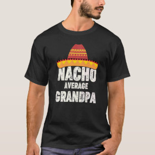 Camiseta Nacho Promedio Abuelo Fiesta Mexicana Cinc Sombrer