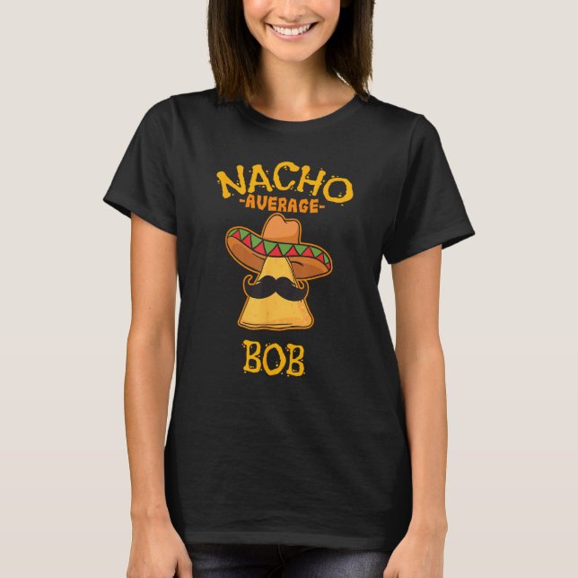 Camiseta Nacho Promedio Bob Personalizado Nombre Gracioso T (Anverso)