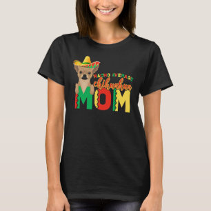 Camiseta Nacho Promedio Chihuahua Mom