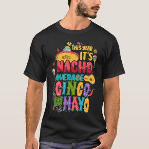 Camiseta Nacho Promedio Cinco de Mayo Fiesta Celebra Mexica