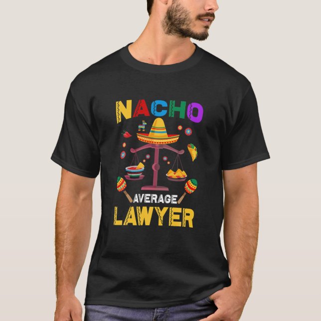 Camiseta Nacho: Promedio de abogados divertidos mexicanos C (Anverso)
