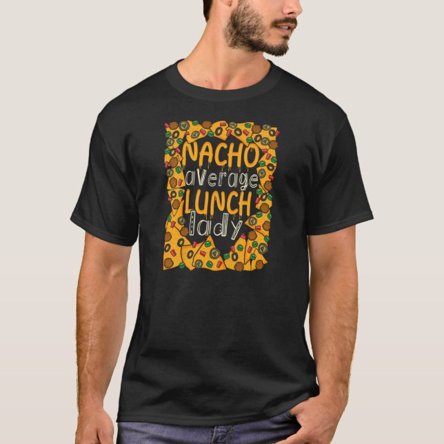 Camiseta Nacho Promedio De Almuerzo Para Mujeres Cafetería  (Anverso)