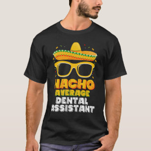 Camiseta Nacho Promedio de Asistente Dental Cinco De Mayo