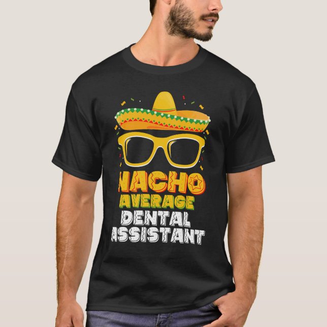 Camiseta Nacho Promedio de Asistente Dental Cinco De Mayo (Anverso)