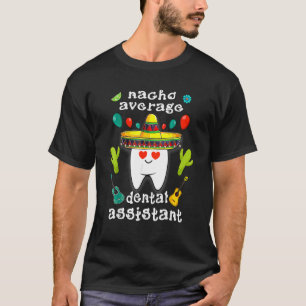 Camiseta Nacho Promedio de Asistente Dental Cinco De Mayo D