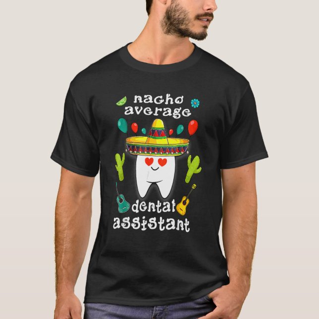 Camiseta Nacho Promedio de Asistente Dental Cinco De Mayo D (Anverso)