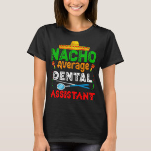 Camiseta Nacho Promedio de Asistentes Dentales de la Famili