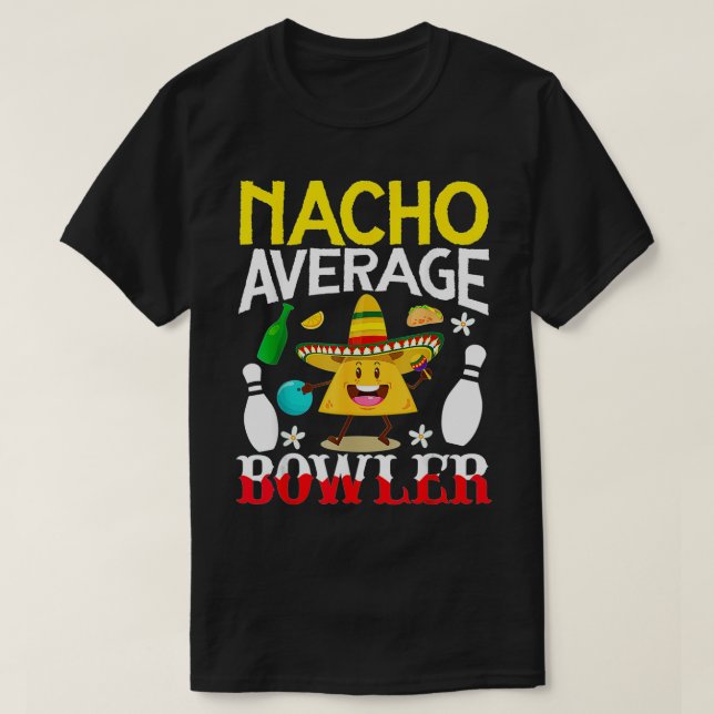 Camiseta Nacho promedio de Bowler Cinco de Mayo Bowling mex (Diseño del anverso)
