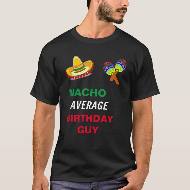 Camiseta NACHO PROMEDIO DE CUMPLEAÑOS (Anverso)