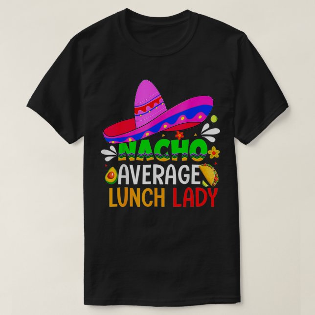 Camiseta Nacho Promedio De Dama De Almuerzo Cinco De Mayo F (Diseño del anverso)