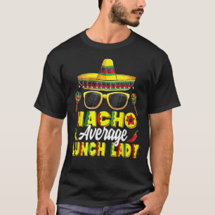 Camiseta Nacho Promedio de Dama de Almuerzo Mexicana Fiesta