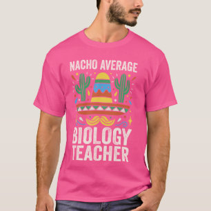 Camiseta Nacho Promedio de Docente Biológico Experto en Bio