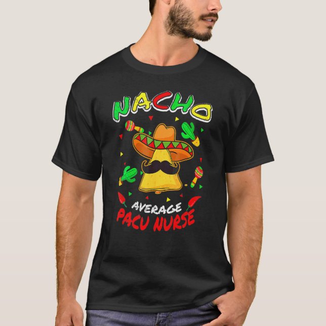 Camiseta Nacho Promedio De Enfermera De Pacu Cinco De Mayo  (Anverso)