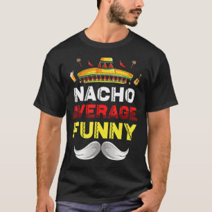Camiseta Nacho Promedio De Funny Cinco De Mayo Fiesta Mexic