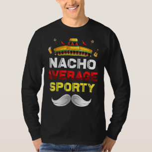 Camiseta Nacho Promedio de Funny Deportivo Cinco De Mayo Me