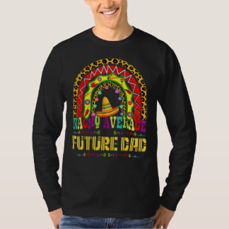 Camiseta Nacho Promedio de Futuro Papá Cinco De Mayo Mex Ar