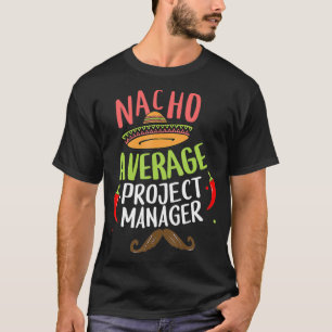 Camiseta Nacho Promedio de Gerente de Proyectos Sombrero Be