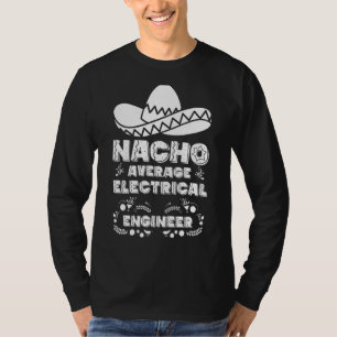 Camiseta Nacho Promedio de Ingeniero Eléctrico Diversión Ci