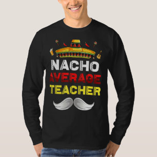 Camiseta Nacho Promedio de Maestra Funny Cinco De Mayo Mexi
