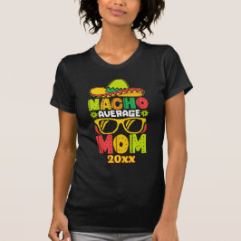 Camiseta Nacho promedio de mamá 20XX