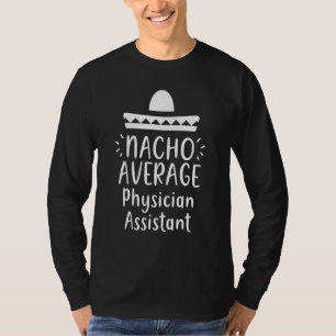 Camiseta Nacho Promedio de Médico Asistente Divertido Cinco
